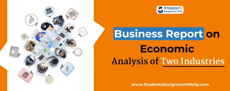 Business Report on Economic Analysis of Two Industries