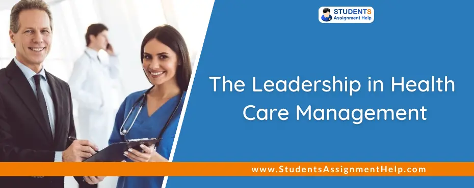 The Leadership in Health Care Management