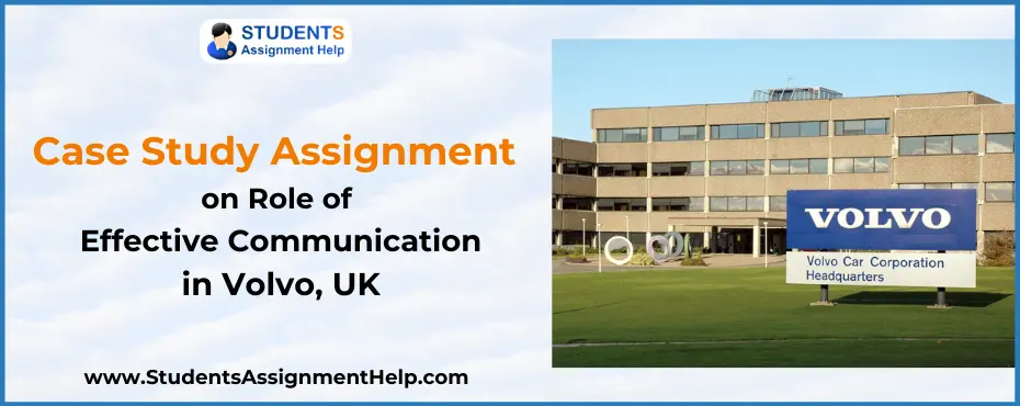 Case Study Assignment on Role of Effective Communication in Volvo, UK