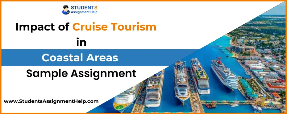 Impact of Cruise Tourism in Coastal Areas – Sample Assignment