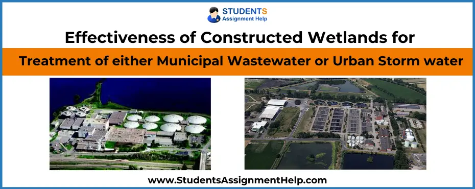 Review the Effectiveness of Constructed Wetlands for the Treatment of either Municipal Wastewater or Urban Storm water