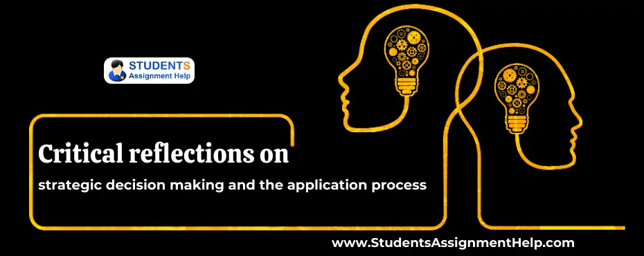 Critical reflections on strategic decision making and the application process