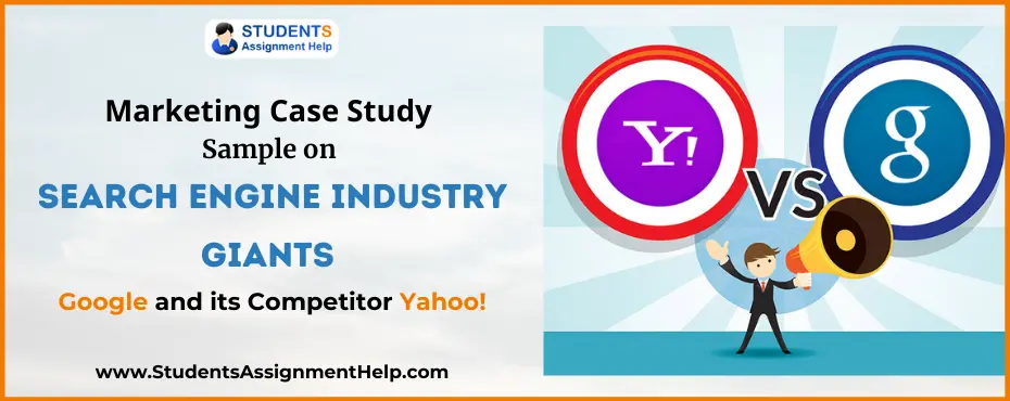 Marketing Case Study Sample on Search Engine Industry Giants Google and its Competitor Yahoo!