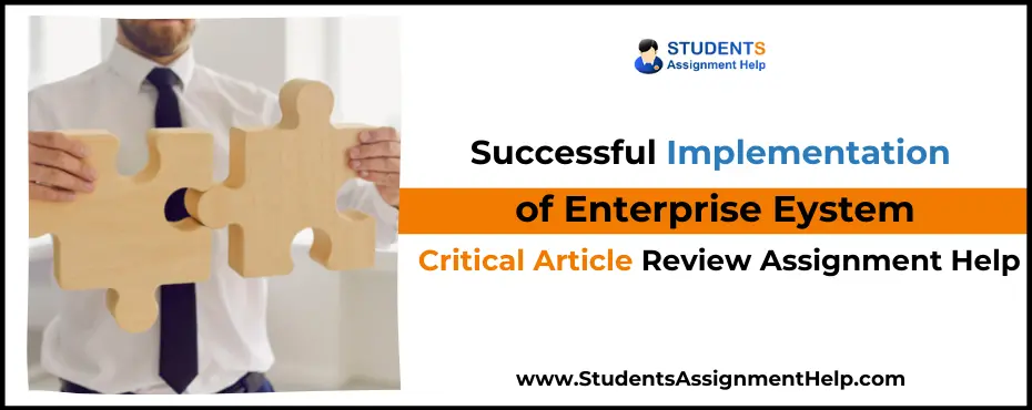 Successful Implementation of Enterprise Eystem : Critical Article Review Assignment Help