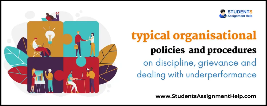 typical organisational policies and procedures on discipline, grievance and dealing with underperformance