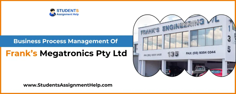 Business Process Management Of Frank’s Megatronics Pty Ltd