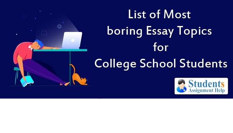 boring college essay topics