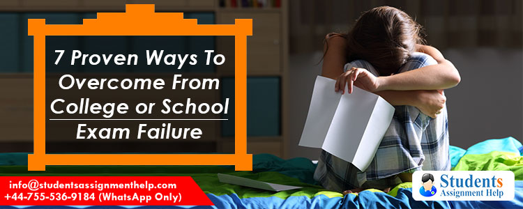 7-Proven-Ways-To-Overcome-From-College-or-School-Exam-Failure