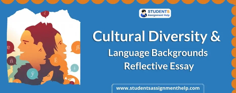 Cultural Diversity & Language Backgrounds – Reflective Essay