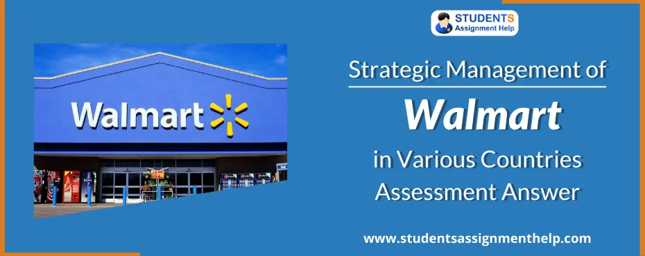 Strategic Management of Walmart in Various Countries Assessment Answer
