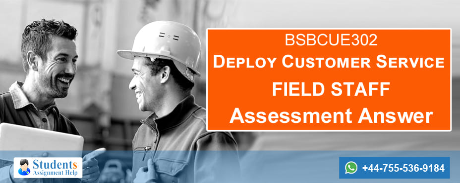 bsbcue302 deploy customer service field staff assessment customer service template