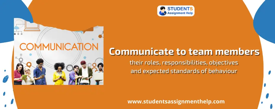 2.1 Communicate to team members their roles, responsibilities, objectives and expected standards of behaviour