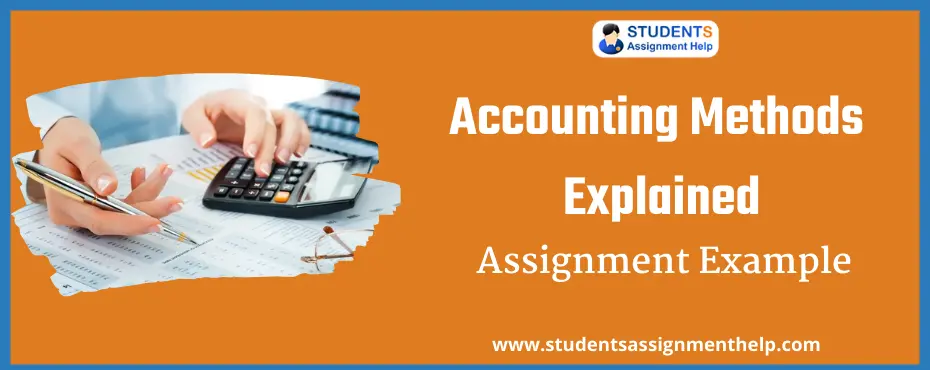 Accounting Methods Explained – Assignment Example