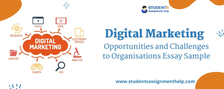 Digital Marketing – Opportunities and Challenges to Organisations Essay Sample
