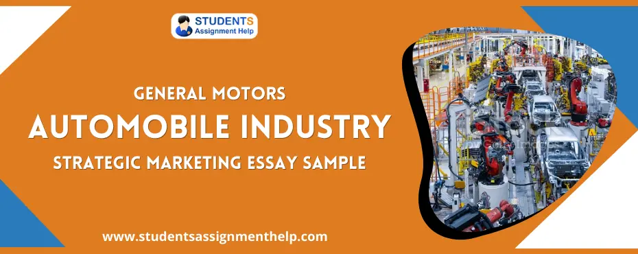 General Motors (Automobile Industry) : Strategic Marketing Essay Sample