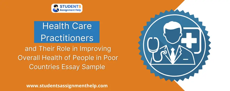 Health Care Practitioners and Their Role in Improving Overall Health of People in Poor Countries Essay Sample