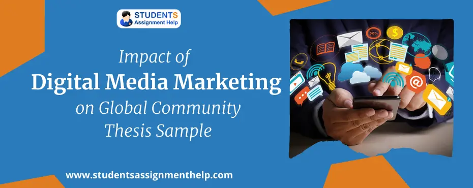 Impact of Digital Media Marketing on Global Community Thesis Sample