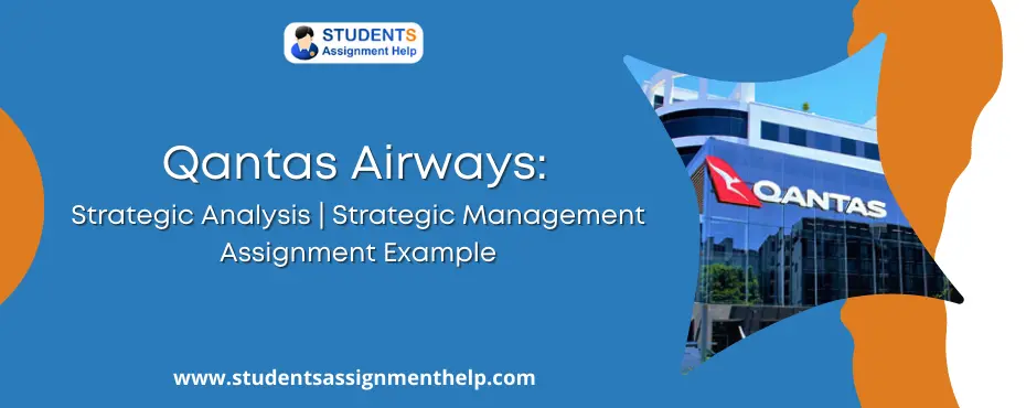 Qantas Airways: Strategic Analysis | Strategic Management Assignment Example