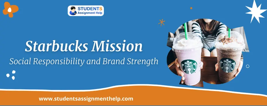 Starbucks Mission: Social Responsibility and Brand Strength