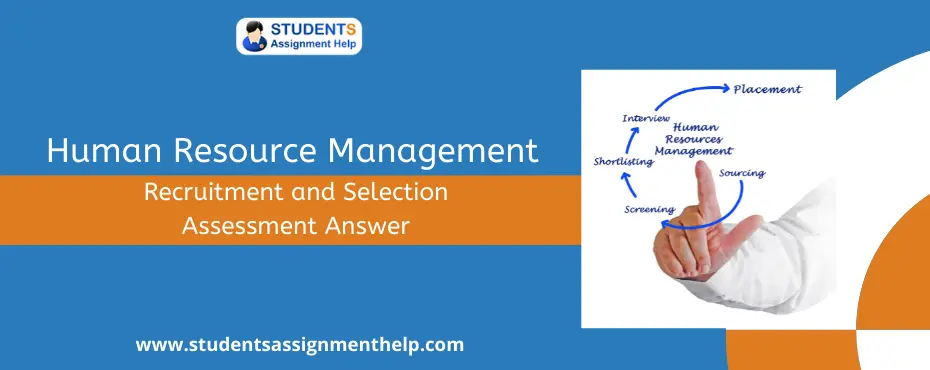 UNIT 3: Human Resource Management Recruitment and Selection Assessment Answer