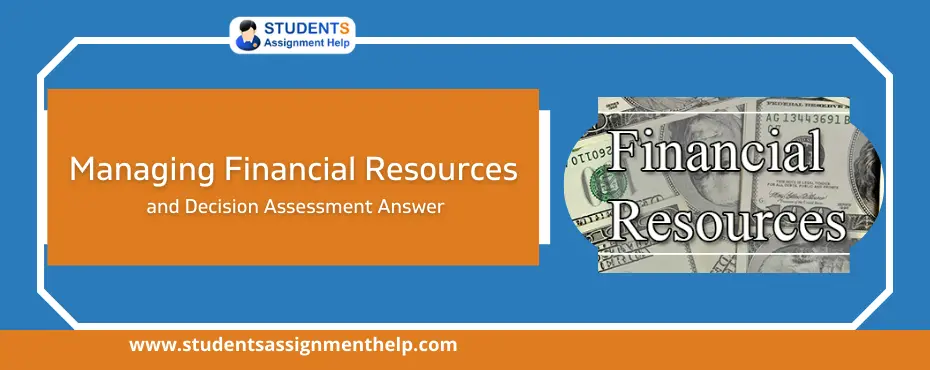 Managing Financial Resources and Decision Assessment Answer