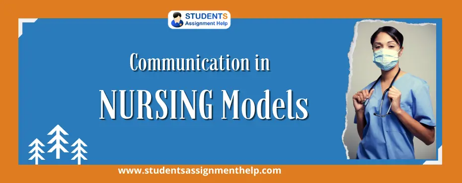 COMMUNICATION IN NURSING Models