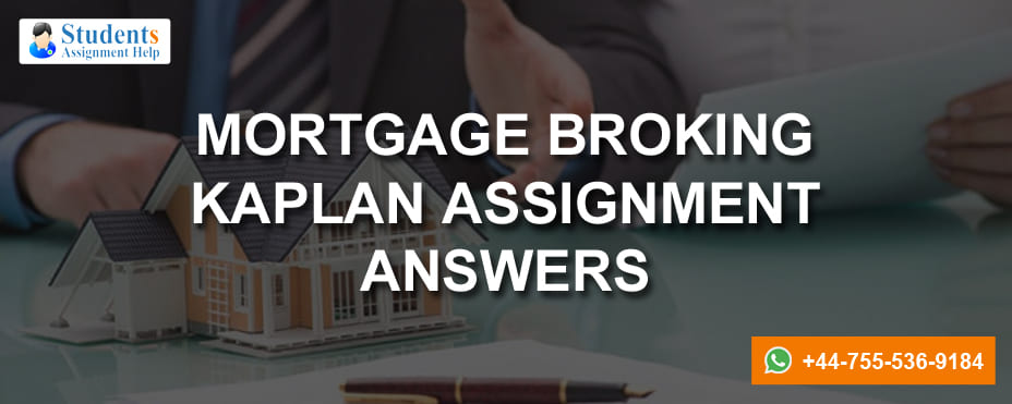 Mortgage Broking KAPLAN Assignment Answers | Free Solutions