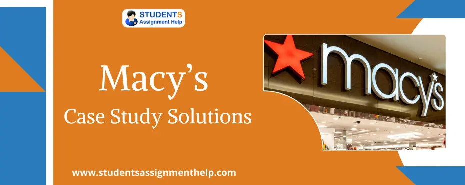 Macy’s Case Study Solutions