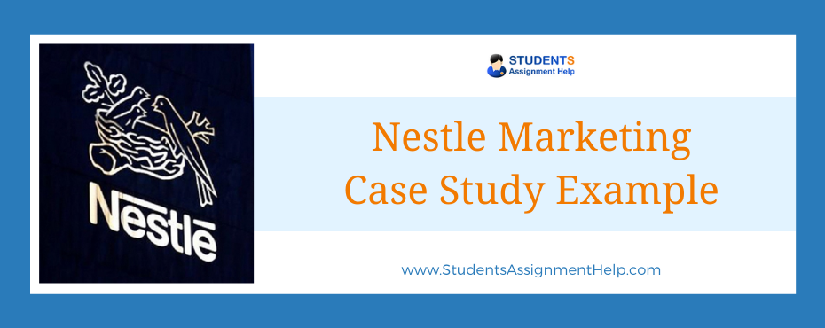 Nestle Marketing Case Study Example