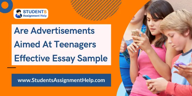 Are Advertisements Aimed At Teenagers Effective Essay Sample