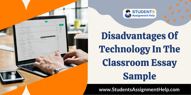 Disadvantages Of Technology In The Classroom Essay Sample