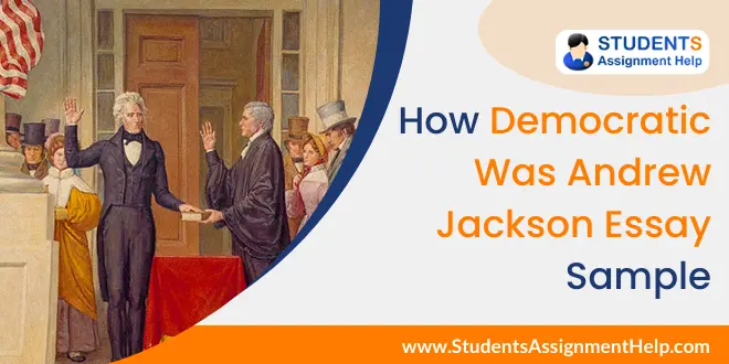 How Democratic Was Andrew Jackson Essay Sample