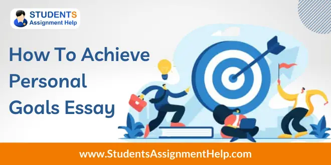 How To Achieve Personal Goals Essay Sample