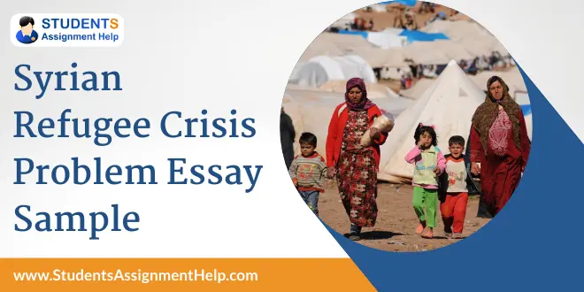 Syrian Refugee Crisis Problem Essay Sample