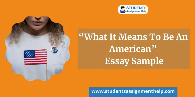“What It Means To Be An American” Essay Sample