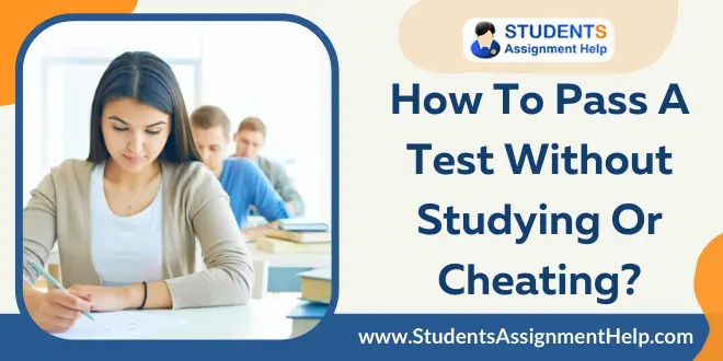 How to Pass a Test Without Studying or Cheating?